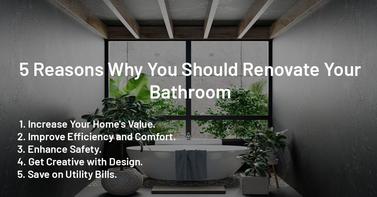 Mississauga Bathroom Renovations five reasons why